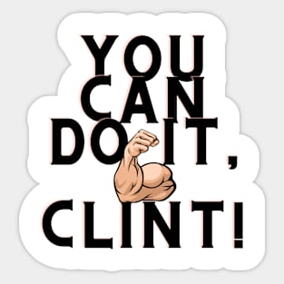 You can do it, Clint Sticker